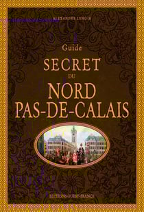 Guide secret du Nord-Pas-de-Calais