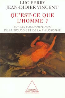 Qu'est-ce que l'homme ? - sur les fondamentaux de la biologie et de la philosophie