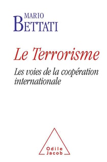 Le terrorisme - les voies de la coopération internationale
