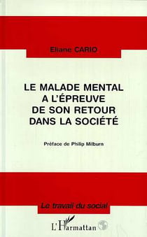 Le malade mental à l'épreuve de son retour dans la société