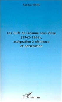 Les juifs de Lacaune sous Vichy - assignation à résidence et persécution