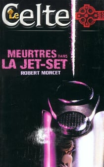 Le celte t.24 - meurtre dans la jet set