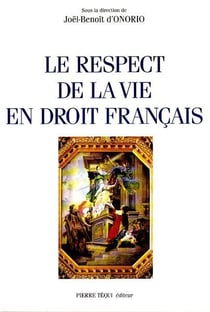 RESPECT DE LA VIE EN DROIT FRANCAIS