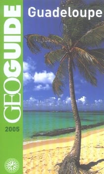 GEOguide : Guadeloupe (édition 2005)