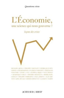 L'économie, une science qui nous gouverne ? leçons des crises