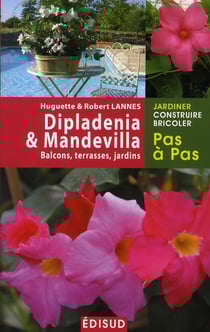 Dipladenia & mandevilla - balcons, terrasses, jardins