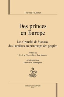 Des princes en Europe - les Grimaldi de Monaco, des Lumières au printemps des peuple