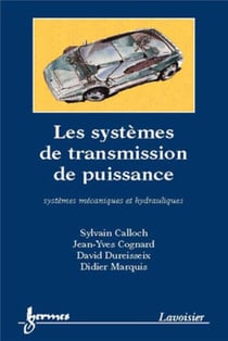 Les systèmes de transmission de puissance : systèmes mécaniques et hydrauliques : systèmes mécaniques et hydrauliques