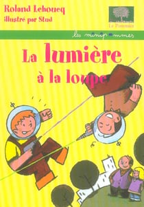 La lumière à  la loupe