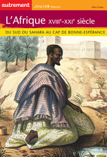L'Afrique, XVIII-XXI siècle - du sud du Sahara au cap de Bonne Espérance