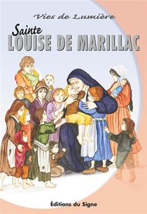 Louise de Marillac : vies de lumière