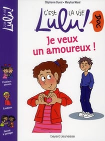 C'est la vie Lulu ! doc Tome 15 : je veux un amoureux !