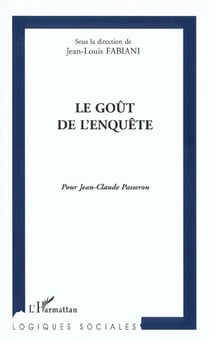 LE GOÛT DE L'ENQUÊTE : Pour Jean-Claude Passeron