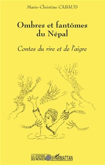 OMBRES ET FANTOMES DU NEPAL : Contes du rire et de l'aigre