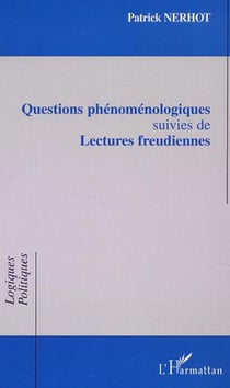 Questions phenomenologiques - suivies de lectures freudiennes