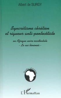 SYNCRÉTISME CHRÉTIEN ET RIGUEUR ANTI-PENTECÔTISTE EN AFRIQUE NOIRE OCCIDENTALE : Le cas béninois