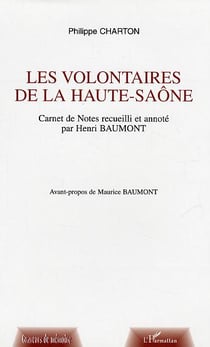 Les volontaires de la Haute-Saône : Carnet de Notes recueilli et annoncé par Henri Baumont