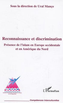 Reconnaissance et discrimination - présence de l'islam en Europe occidentale et en Amérique du nord