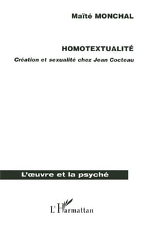 Homotextualité : Création et sexualité chez Jean Cocteau