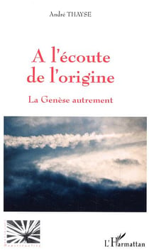 A l'écoute de l'origine : La Genèse autrement