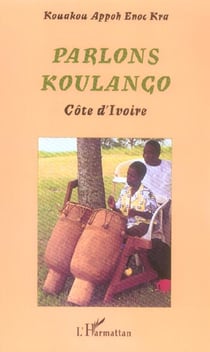 Parlons Koulango : Côte d'Ivoire