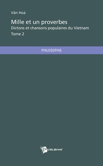 Mille et un proverbes, dictons et chansons populaires du Vietnam Tome 2