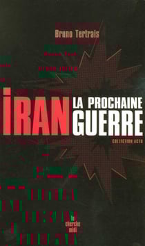 Iran : la prochaine guerre