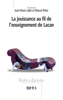 Jouissance au fil de l'enseignement de Lacan