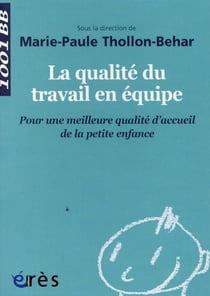La qualité du travail en équipe - pour une meilleure qualité d'accueil de la petite enfance