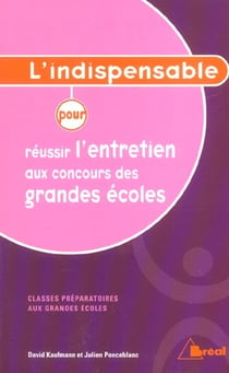 L'indispensable pour réussir l'entretien au concours des grandes écoles