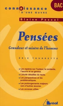 Les pensées, de Blaise Pascal - grandeur et misère de l'homme