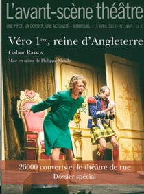 Revue L'Avant-scène théâtre n.1462 : Véro 1ère, reine d'Anglaterre