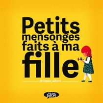 Petits mensonges à ma fille