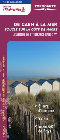 De Caen à la mer : Boucle sur la côte de Nacre : L'essentiel de l'itinérance rando