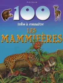 100 infos a connaitre - les mammifères