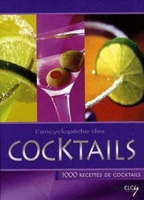 L'encyclopédie des cocktails - 1000 recettes de cocktails