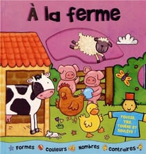 À la ferme - formes, couleurs, nombres, contraires