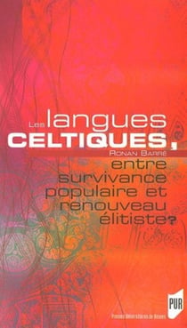 Les langues celtiques - entre survivance populaire et renouveau élitiste