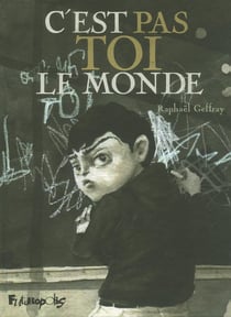 C'est pas toi le monde !