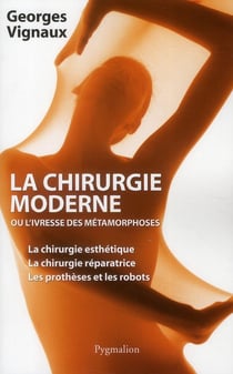 La chirurgie moderne ou l'ivresse des métamorphoses