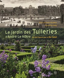 Le jardin des tuileries d'andré le nôtre - un chef-d'oeuvre pour le roi-soleil