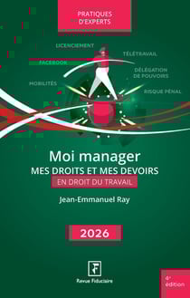 Moi manager : Mes droits et mes devoirs en droit du travail (édition 2026)