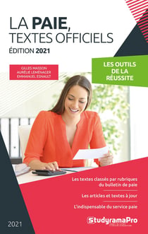 Les fondamentaux de la paie 2021 - notions essentielles - textes officiels (édition 2021)