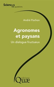Agronomes et paysans - un dialogue fructueux