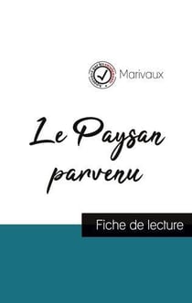 Le paysan parvenu de Marivaux (fiche de lecture et analyse complète de l'oeuvre)