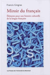 Miroir du français : Éléments pour une histoire culturelle de la langue française