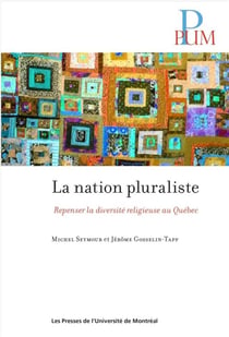 Nation pluraliste (la) - repenser la diversite religieuse au quebec