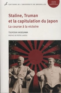 Staline, Truman et la capitulation du Japon : La course à la victoire