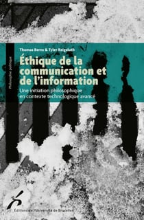 Éthique de la communication et de l'information : une initiation philosophique en contexte technologique avancé