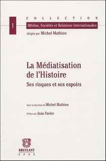 La médiatisation de l'histoire - ses risques et ses espoirs